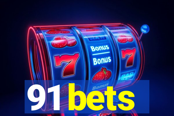 91 bets